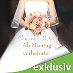 Ab Montag verheiratet (Eine Braut für jeden Tag 2)