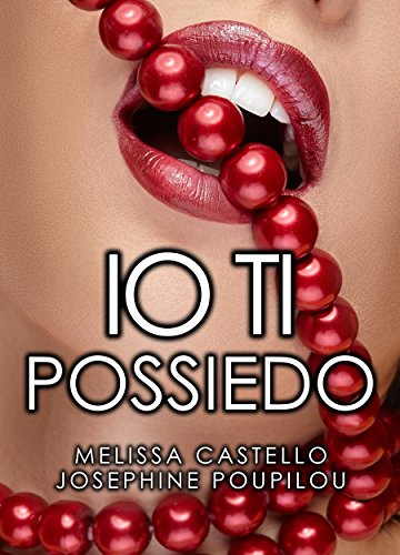Io ti possiedo Io ti possiedo