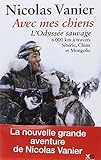 Avec mes chiens - L'odyssée sauvage