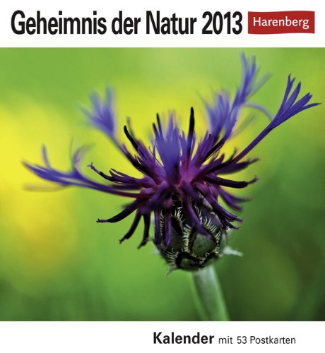 Geheimnis der Natur 2013: Sehnsuchts-Kalender. 53 heraustrennbare Farbpostkarten