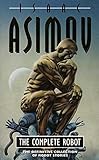 The Complete Robot (Robot Series) by Isaac Asimov
