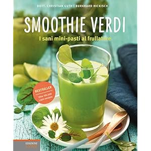 Smoothie verdi. I sani mini-pasti al frullatore