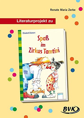 Download Literaturprojekt Zirkus Tamtini: Für die 2. Klasse Grundschule, Förderschule. 2.-3. Klasse Download Literaturprojekt Zirkus Tamtini: Für die 2. Klasse Grundschule, Förderschule. 2.-3. Klasse