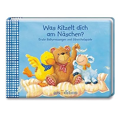 Was kitzelt dich am Näschen? Erste Babymassagen und Streichelspiele (Spielen & wachsen)