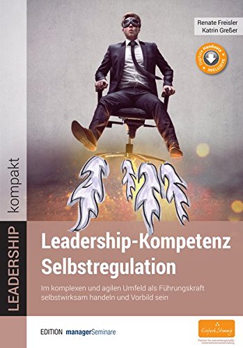 Leadership-Kompetenz Selbstregulation (Edition managerSeminare)