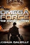 Omega Force: The Enemy Within by Joshua Dalzelle