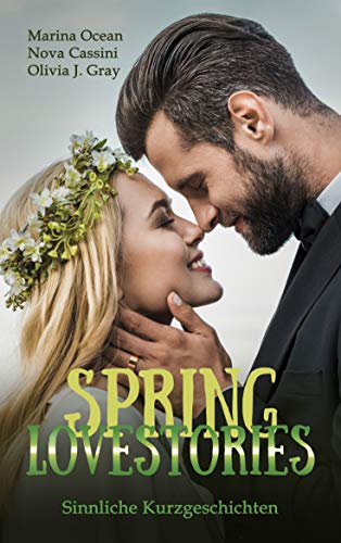Spring Lovestories (Seasons 4) von [J. Gray, Olivia, Ocean, Marina, Cassini, Nova]
