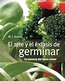 Image de El arte y el éxtasis de germinar: la esencia del buen comer