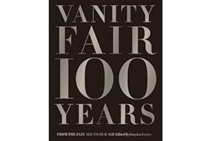 Vanity Fair 100 Year: From the Jazz Age to Our Age