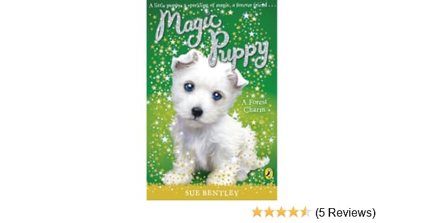 Magic Puppy A Forest Charm Ebook Sue Bentley Amazoncouk - 