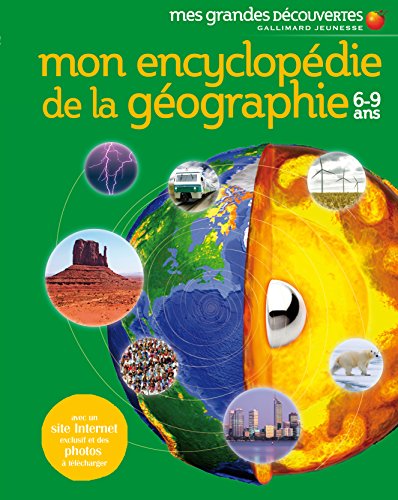Mon encyclopédie de la géographie: (6-9 ans) Mon encyclopédie de la géographie: (6-9 ans)