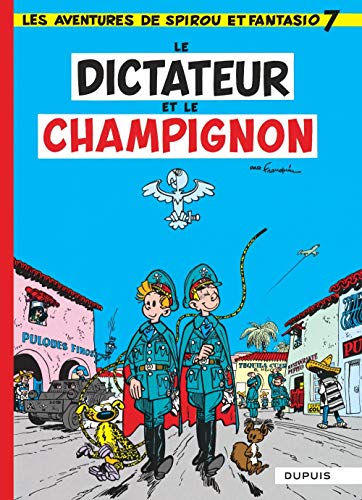 Spirou et Fantasio, tome 7 : Le Dictateur et le champignon Spirou et Fantasio, tome 7 : Le Dictateur et le champignon