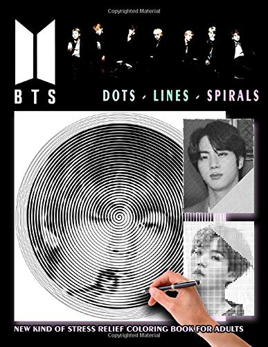 BTS - Dots Lines Spirals Coloring Book: New kind of stress relief coloring book for adults