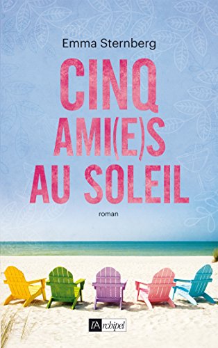 Cinq ami(e)s au soleil : roman