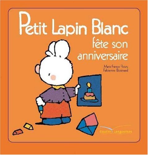 couverture de : Petit Lapin blanc f&ecirc;te son anniversaire