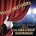 Produktbild Piano Dreamers Play the Songs from The Greatest Showman