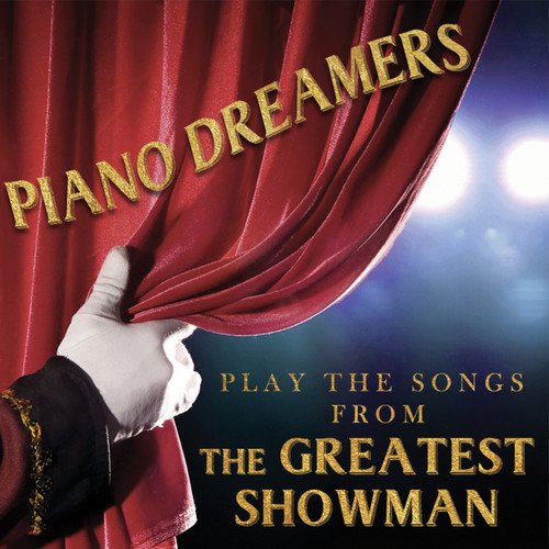 Preisvergleich Produktbild Piano Dreamers Play the Songs from The Greatest Showman
