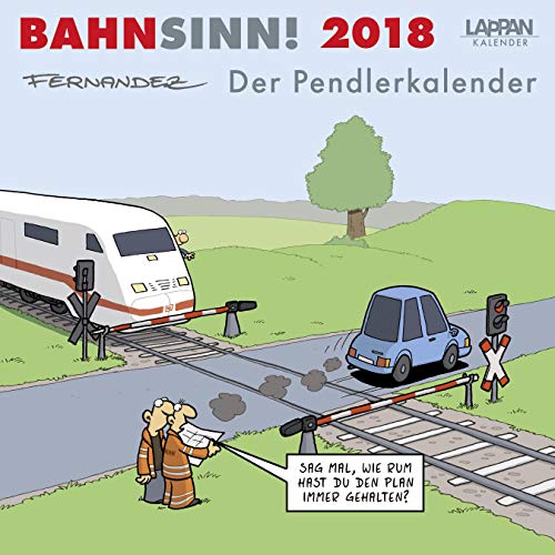 Bahnsinn! Der Pendlerkalender 2018: Postkartenkalender