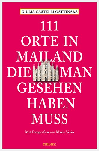 Download 111 Orte in Mailand, die man gesehen haben muss (111 Orte ...)
