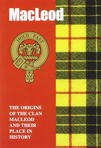 MacLeod: The Origins of the Clan MacLeod and Their Place in History (Scottish Clan Mini-book)