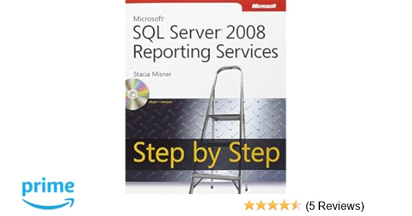 Microsoft Sql Server 2008 Reporting Services Step By Step