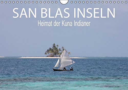SAN BLAS INSELN Heimat der Kuna Indianer (Wandkalender 2015 DIN A4 quer): Ein verstecktes Paradies (Monatskalender, 14 Seiten)