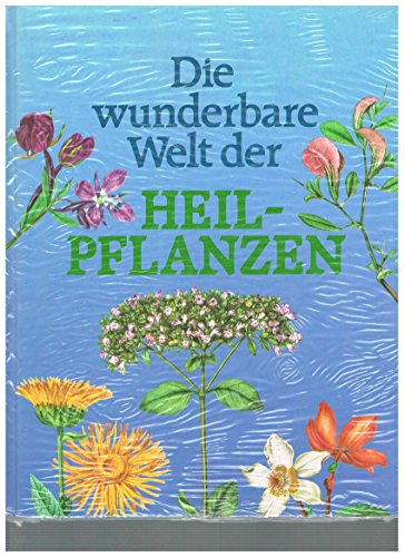 Die wunderbare Welt der Heilpflanzen