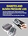 Produktbild Diabetes and Blood Pressure Log: Diabetics can monitor Blood Sugar and Blood Pressure levels and record in this handy fill in the blank book. Diabetic daily of readings. Undated pages 1 full year.