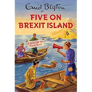 Five on Brexit Island (Enid Blyton for Grown Ups) (English Edition)