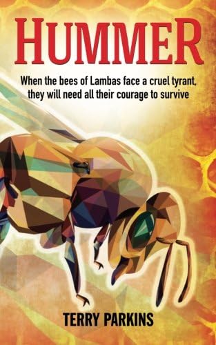 Hummer: When the bees of Lambas face a cruel tyrant, they will need all their courage to survive