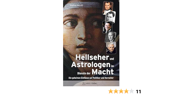 Hellseher Und Astrologen Im Dienste Der Macht Die Geheimen Einflusse Auf Politiker Und Herrscher Amazon De Berndt Stephan Bucher