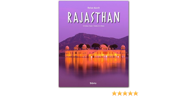 Reise Durch Rajasthan Ein Bildband Mit Uber 200 Bildern Auf 140 Seiten Sturtz Verlag Amazon De Walter M Weiss Autor Christian Heeb Fotograf Bucher
