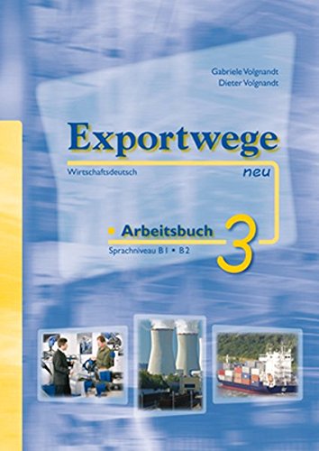 Exportwege Neu 3 Arbeitsbuch Sprachniveau B1 B2 Wirtschaftsdeutsch Pdf Download Silvesterkaeden