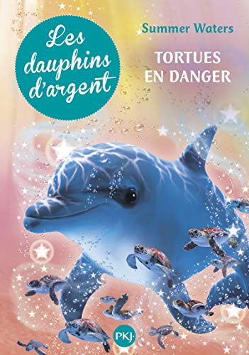 6. Les dauphins d'argent : Tortues en danger (6) 6. Les dauphins d'argent : Tortues en danger (6)