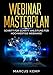 Webinar Masterplan: Schritt für Schritt Anleitung für hochwertige Webinare by