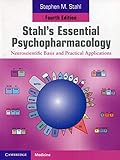 Stahl's Essential Psychopharmacology: Neuroscientific Basis and Practical Applications (Cambridge Medicine (Paperback)) by 
