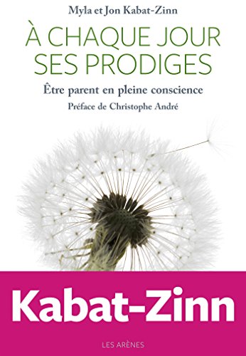 À chaque jour ses prodiges : être parent en pleine conscience