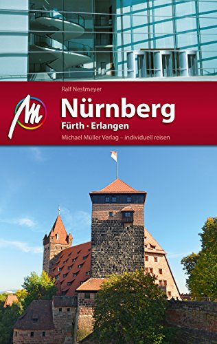 Download Nürnberg - Fürth, Erlangen Reiseführer Michael Müller Verlag: Individuell reisen mit vielen praktischen Tipps (MM-City)