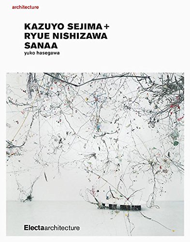Kazuyo Sejima + Ryue Nishizawa: SANAA