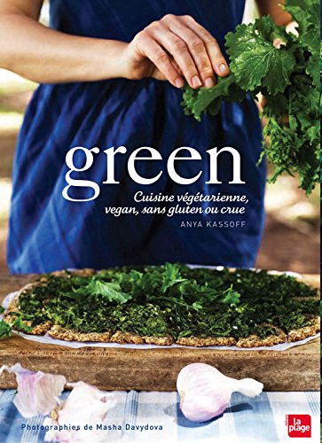 Download Green, cuisine végétarienne, vegan, sans gluten ou crue Download Green, cuisine végétarienne, vegan, sans gluten ou crue