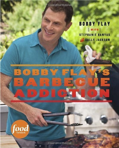 Bobby Flay's Barbecue Addiction by Flay, Bobby, Banyas, Stephanie, Jackson, Sally (2013) Hardcover francais Bobby Flay's Barbecue Addiction by Flay, Bobby, Banyas, Stephanie, Jackson, Sally (2013) Hardcover francais