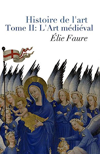 Download Histoire de l'art - Tome II : L'Art médiéval (Annotated) Download Histoire de l'art - Tome II : L'Art médiéval (Annotated)