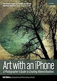 Art with an iphone: A Photographer's Guide to Creating Altered Realities (2nd Edition) by KAT SLOMA