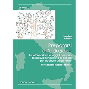 Prepararsi all'adozione. Le informazioni, le leggi, il percorso formativo personale e
