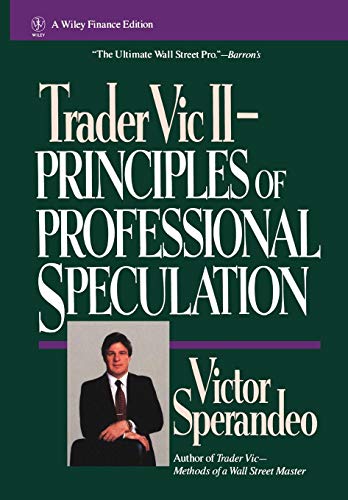 Trader Vic II: Principles of Professional Speculation (Wiley Finance)