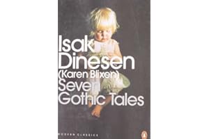Seven Gothic Tales: The Roads Round Pisa; The Old Chevalier; the Monkey; The Deluge at Norderney; The Supper at Elsinore; The Dreamers; The Poet (Penguin Modern Classics) by Dinesen, Isak (2002) Paperback