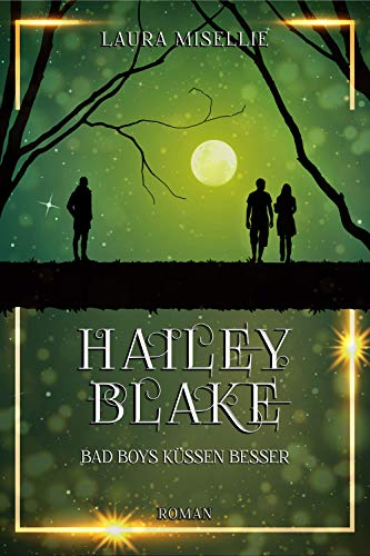 Hailey Blake: Bad Boys küssen besser (Band 1)