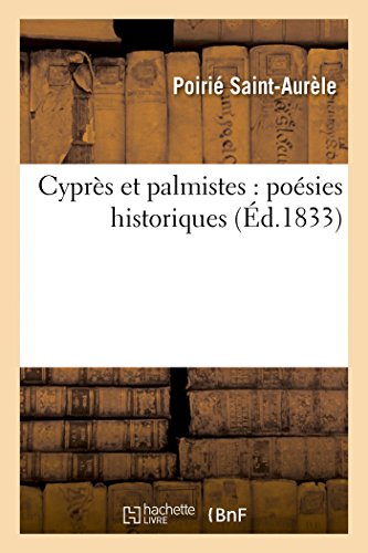 Preisvergleich Produktbild Cyprès Et Palmistes: Poésies Historiques (Litterature)