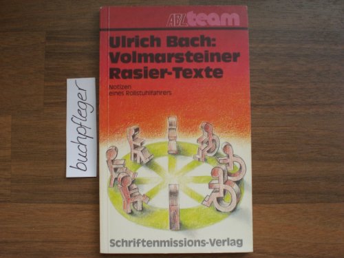 Volmarsteiner Rasiertexte. Notizen eines Rollstuhlfahrers