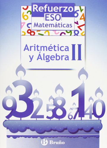 Refuerzo Matemáticas ESO Aritmética y álgebra II: 2 (CastellanoMaterial ComplementarioRefuerzo Matemáticas Eso)